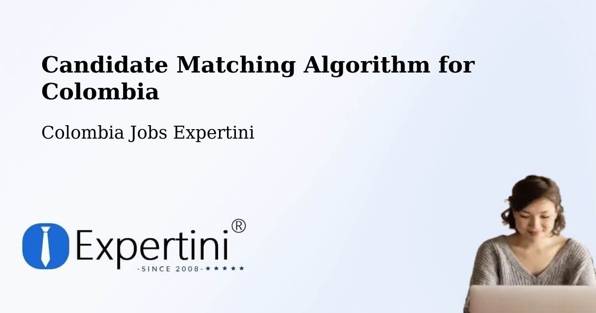 Candidate Matching Algorithm Overview – Santa Marta - Colombia Jobs Expertini